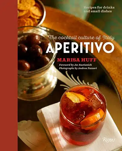 Aperitivo The Cocktail Culture of Italy