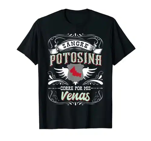 Camisa San Luis Potosi Sangre Potosina Corre Por Mis Venas T Shirt