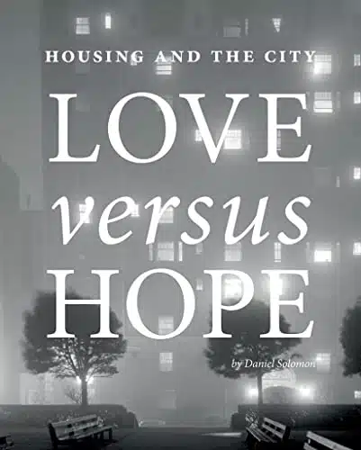 Housing and the City Love vs. Hope