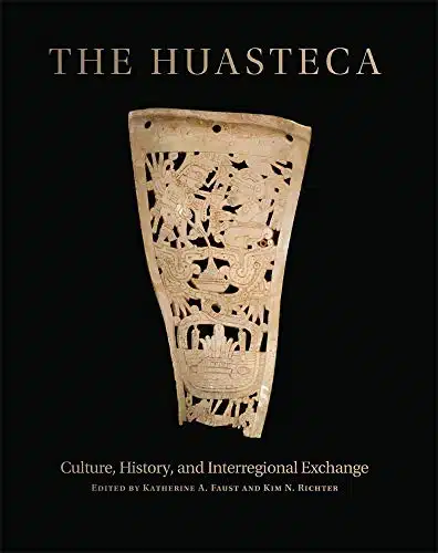 The Huasteca Culture, History, and Interregional Exchange