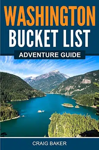 Washington Bucket List Adventure Guide Explore Offbeat Destinations You Must Visit!