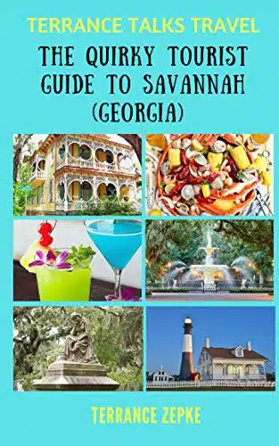 Terrance Talks Travel The Quirky Tourist Guide to Savannah