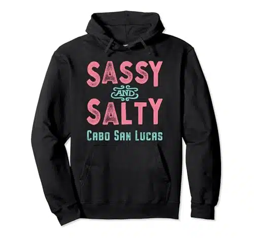 Cabo San Lucas, Mexico Sassy Souvenir Pullover Hoodie