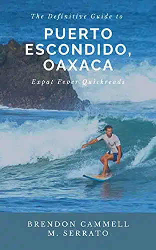 The Definitive Guide to Puerto Escondido, Oaxaca