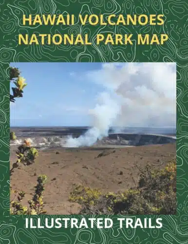 Hawaii Volcanoes National Park Map Guide to Camping , Hiking and Exploring Hawaii Volcanoes