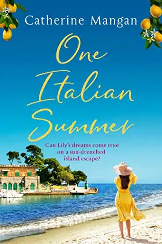 One Italian Summer an irresistible, escapist love story set in Italy   the perfect summer read