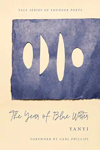 The Year of Blue Water (Volume ) (Yale Series of Younger Poets)