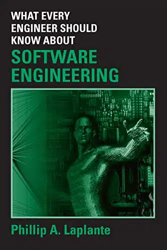 What Every Engineer Should Know about Software Engineering