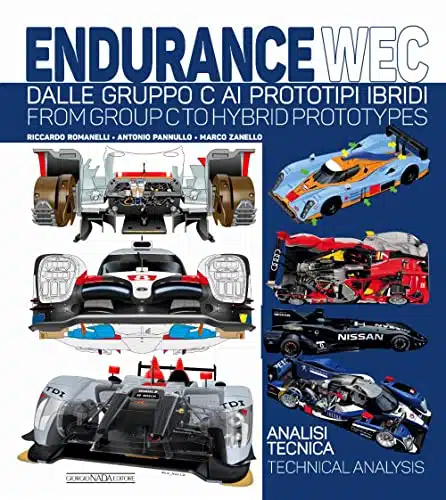 Endurance WEC Dalle Gruppo C ai prototipi ibridi From Group C to Hybrid prototypes (Multilingual Edition)